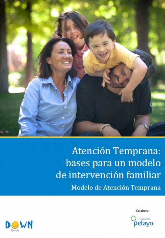 'Atención Temprana: bases para un modelo de intervención familiar', de DOWN ESPAÑA. 