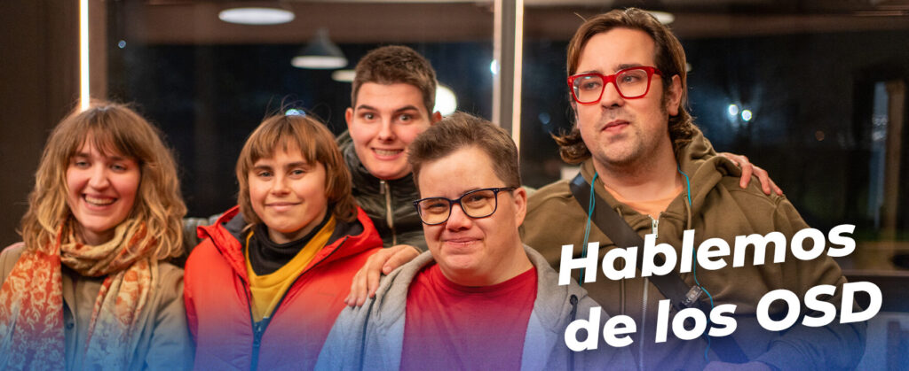Ir a Descubre “Hablemos de los OSD”, un proyecto sobre derechos y síndrome de Down